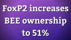 FoxP2 increases BEE ownership to 51%
