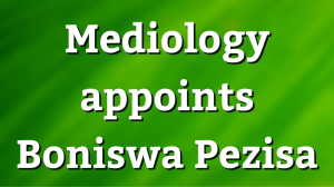 Mediology appoints Boniswa Pezisa