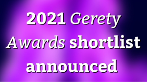 2021 <i>Gerety Awards</i> shortlist announced