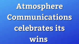 Atmosphere Communications celebrates its wins