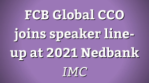 FCB Global CCO joins speaker line-up at 2021 Nedbank <i>IMC</i>