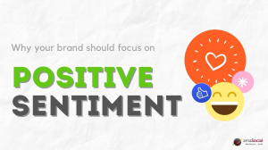 Why your brand should focus on positive sentiment [Infographic]