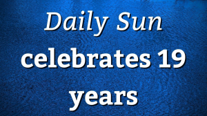 <i>Daily Sun</i> celebrates 19 years