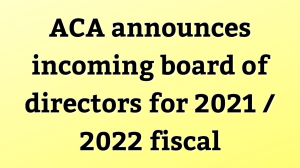 ACA announces incoming board of directors for 2021 / 2022 fiscal
