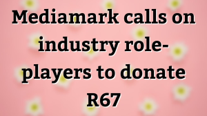 Mediamark calls on industry role-players to donate R67