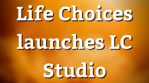 Life Choices launches LC Studio
