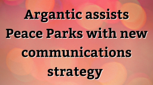 Argantic assists Peace Parks with new communications strategy