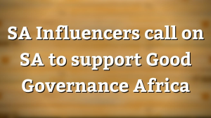 SA Influencers call on SA to support Good Governance Africa