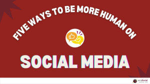 Infographic: Five ways to be more human on social media