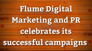 Flume Digital Marketing and PR celebrates its successful campaigns