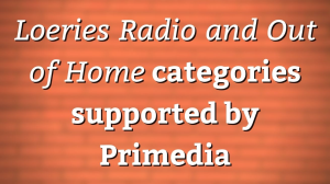 <i>Loeries Radio and Out of Home</i> categories supported by Primedia