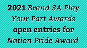 2021 <i>Brand SA Play Your Part Awards</i> open entries for Nation Pride Award