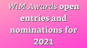 <i>WiM Awards</i> open entries and nominations for 2021