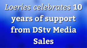 <i>Loeries</i> celebrates 10 years of support from DStv Media Sales