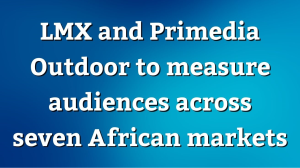 LMX and Primedia Outdoor to measure audiences across seven African markets