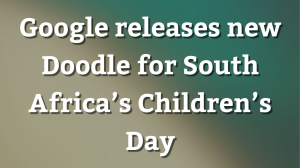 Google releases new Doodle for South Africa’s Children’s Day