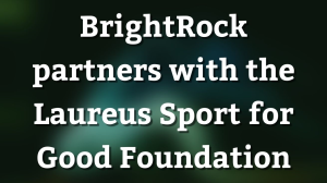 BrightRock partners with the Laureus Sport for Good Foundation