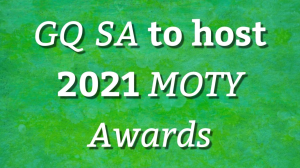 <i>GQ SA</i> to host 2021 <i>MOTY Awards</i>