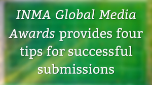 <i>INMA Global Media Awards</i> provides four tips for successful submissions
