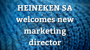 HEINEKEN SA welcomes new marketing director