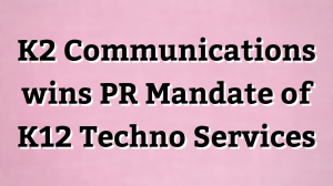 K2 Communications wins PR mandate of K12 Techno Services