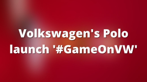 Volkswagen launches '#GameOnVW' campaign