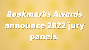 <I>Bookmarks Awards</I> announce 2022 jury panels