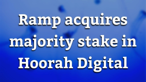 Ramp acquires majority stake in Hoorah Digital