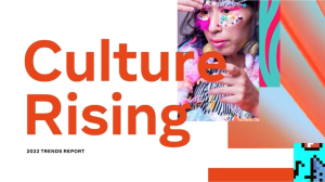 Meta’s 2022 <i>Culture Rising</i> trends report — Trends defining a culture shift