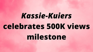<em>Kassie-Kuiers</em> celebrates 500K views milestone