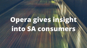 Opera gives insight into SA consumers