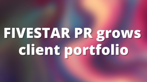 FIVESTAR PR grows client portfolio