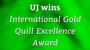 UJ wins <i>International Gold Quill Excellence Award</i>
