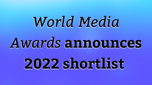 <i>World Media Awards</i> announces 2022 shortlist