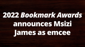2022 <i>Bookmark Awards</i> announces Msizi James as emcee