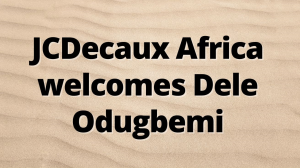 JCDecaux Africa welcomes Dele Odugbemi