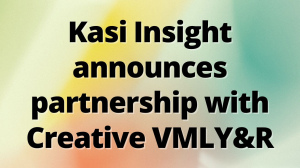 Kasi Insight announces partnership with Creative VMLY&R
