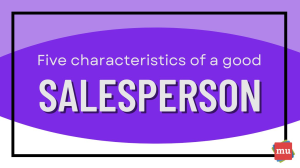 Five characteristics of a good salesperson [Infographic]