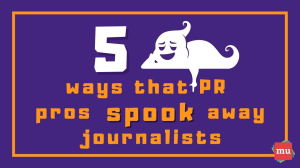 Five ways that PR pros spook away journalists [Infographic]