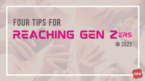 Four tips for reaching Gen Zers in 2022 [Infographic]