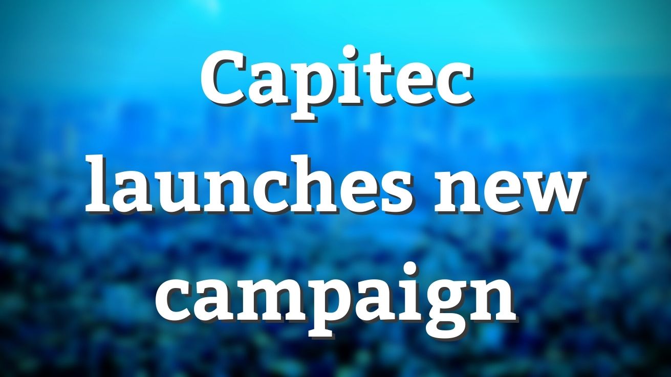 Capitec Programmes Capitec launches new campaign