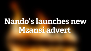 Nando's launches new Mzansi advert