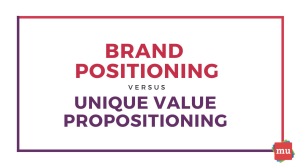 Brand Positioning versus unique value propositioning: How do they differ? [Infographic]