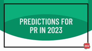 Predictions for PR in 2023