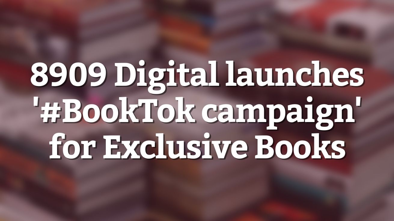 8909 Digital launches '#BookTok campaign' for Exclusive Books