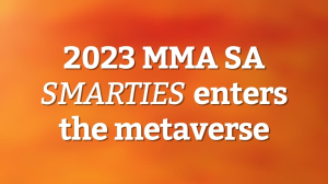2023 MMA SA <em>SMARTIES</em> enters the metaverse