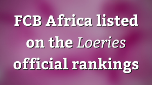 FCB Africa listed on the <i>Loeries</i> official rankings