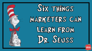 Six things marketers can learn from Dr. Seuss