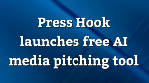 Press Hook launches free AI media pitching tool