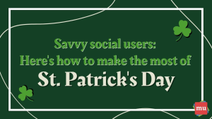 Savvy social users:  Here's how to make the most of St. Patrick's Day [Infographic]